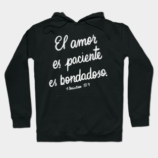 El amor es paciente, es bondadoso. 1 Corintios 13:4 Hoodie